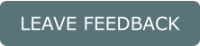 LEAVE FEEDBACK