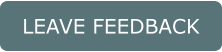 LEAVE FEEDBACK